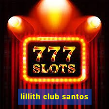 lillith club santos